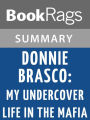 Donnie Brasco: My Undercover Life in the Mafia by Joseph D. Pistone l Summary & Study Guide