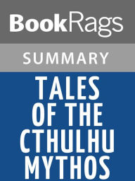 Title: Tales of the Cthulhu Mythos by H. P. Lovecraft Summary & Study Guide, Author: BooKRags
