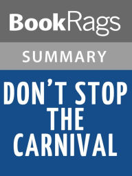 Title: Don't Stop the Carnival by Herman Wouk l Summary & Study Guide, Author: BookRags