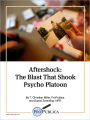 Aftershock: The Blast That Shook Psycho Platoon