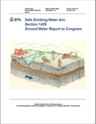 Title: Safe Drinking Water Act, Section 1429: Ground Water Report to Congress, Author: U. S. Environmental Protection Agency