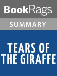 Title: Tears of the Giraffe by Alexander McCall Smith Summary & Study Guide, Author: BookRags
