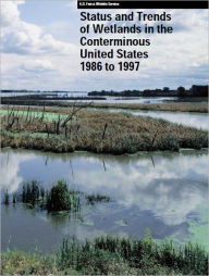 Title: Status and Trends of Wetlands in the Conterminous United States 1986 to 1997, Author: Thomas E. Dahl