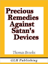 Title: Precious Remedies Against Satan's Devices, Author: Thomas Brooks