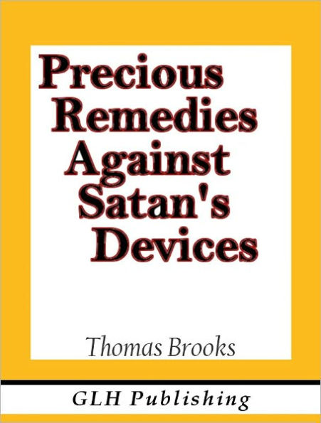 Precious Remedies Against Satan's Devices