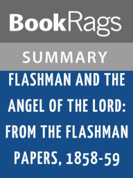 Title: Flashman & the Angel of the Lord: From the Flashman Papers, 1858-59 by George MacDonald Fraser l Summary & Study Guide, Author: BookRags