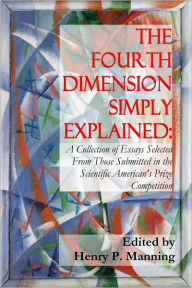 Title: The Fourth Dimension Simply Explained, Author: HENRY P. MANNING