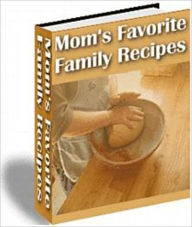 Title: A Burst of Flavor - Mom's Favorite Family Recipes, Author: Irwing