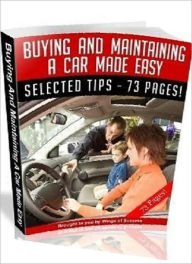 Title: Buying And Maintaining A Car Made Easy - Your Quick and Easy Guide to Car Maintenance, Author: Healthy Tips