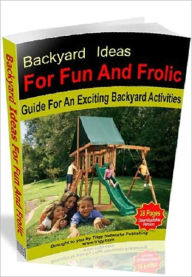 Title: Outdoor & Recreational eBook - Family Activities Guide - Backyard Ideas For Fun And Frolic - Popular Backyard Activities For The Whole Family .., Author: Healthy Tips