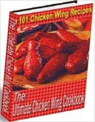 Title: Food Recipes CookBook - The Ultimate Chicken Wing Cookbook, Author: Self Imporovement