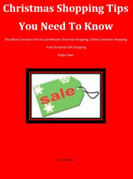 Title: Christmas Shopping Tips You Need To Know, Author: Angie Claus