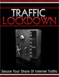 Title: Traffic Lockdown: Secure Your Share Of Internet Traffic!, Author: Mission Surf