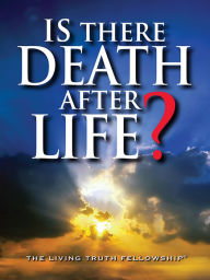 Title: Is There Death after Life?, Author: John A. Lynn