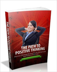 Title: The Path To Positive Thinking, Author: Anonymous