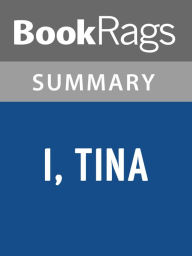 Title: I, Tina by Tina Turner l Summary & Study Guide, Author: Bookrags