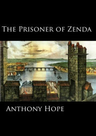 Title: The Prisoner of Zenda, Author: Anthony Hope