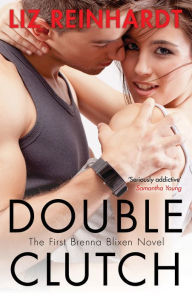 Title: Double Clutch, Author: Liz Reinhardt