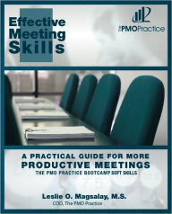 Title: The PMO Practice Bootcamp Soft Skills: Effective Meeting Skills: A Practical Guilde for More Productive Meetings, Author: Leslie Magsalay