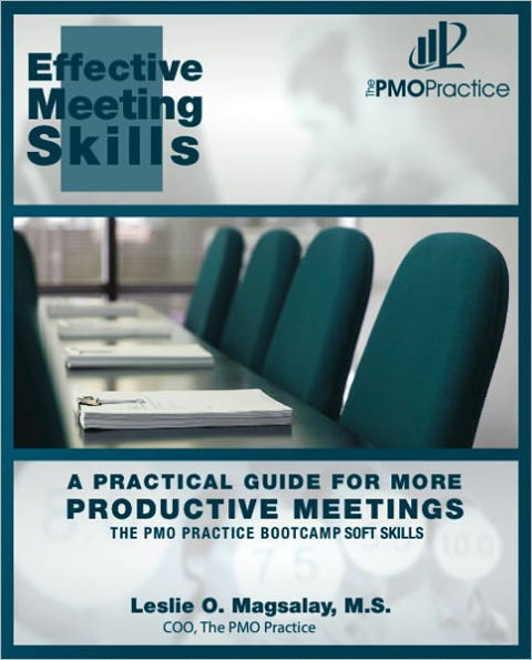 The PMO Practice Bootcamp Soft Skills: Effective Meeting Skills: A Practical Guilde for More Productive Meetings