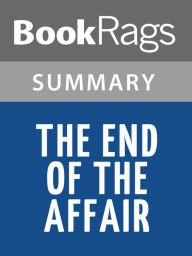 Title: The End of the Affair by Graham Greene Summary & Study Guide, Author: BookRags