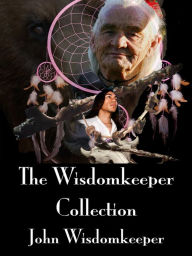 Title: The Wisdomkeeper Collection, Author: John Wisdomkeeper