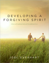 Title: Developing A Forgiving Spirit, Author: Joel Everhart