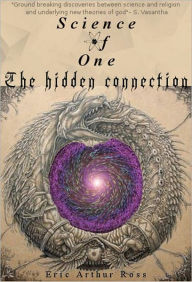 Title: Science of One: the hidden connection, Author: Eric Ross