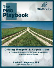 Title: The PMO Playbook: Driving Mergers & Acquisitions, Author: Leslie Magsalay