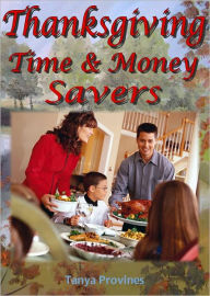 Title: Thanksgiving Time & Money Savers, Author: Tanya Provines