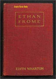 Title: Ethan Frome by Pulitzer Prize Winning Author Edith Wharton, Author: Edith Wharton