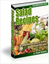 Title: Healthy Salad Recipes - A collection of Easy to Follow Recipes, Author: Irwing