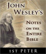 John Wesley's Notes on the Entire Bible-The Book of 1st Peter