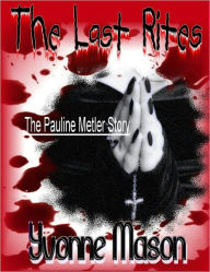Title: The Last Rites, Author: Yvonne Mason