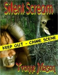 Title: Silent Scream, Author: Yvonne Mason