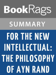 Title: For the New Intellectual by Ayn Rand l Summary & Study Guide, Author: BookRags