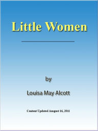 Title: Little Women - Illustrated [NOOK eBook classics with optimized navigation], Author: Louisa May Alcott