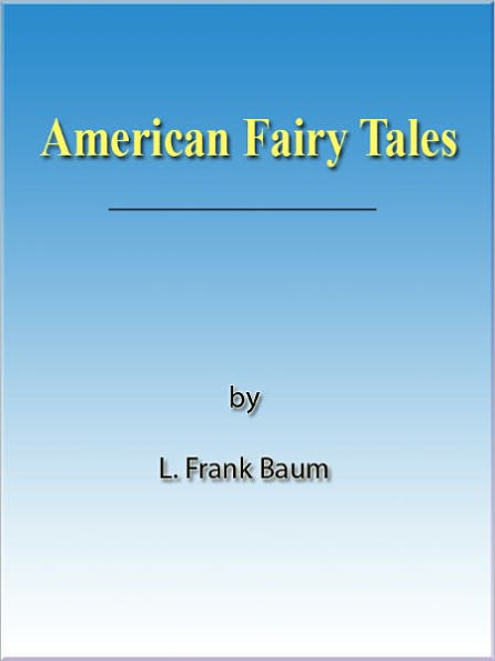 American Fairy Tales [NOOK eBook with optimized navigation]