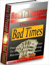 Title: Discover The Secret of How to Prosper During Bad Times, Author: Self Improvement