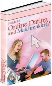 Title: Guide To Online Dating And Matchmaking - Personal & Practical Guides Dating eBook..., Author: Self Improvement