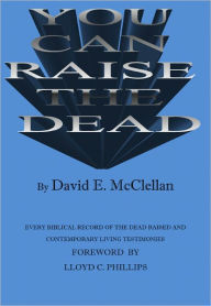 Title: You Can Raise the Dead, Author: David  McClellan