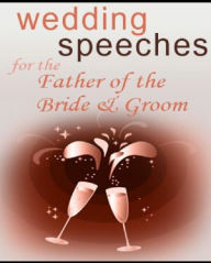 Title: Wedding Speeches for the Father of the Bride/Groom, Author: Anonymous