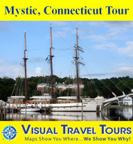 Title: MYSTIC, CONNECTICUT TOUR - A Self-guided Pictorial Walking Tour, Author: Mary Ronau