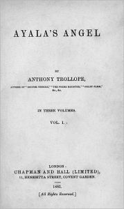 Title: Ayala's Angel - In Three Volumes, Author: Anthony Trollope