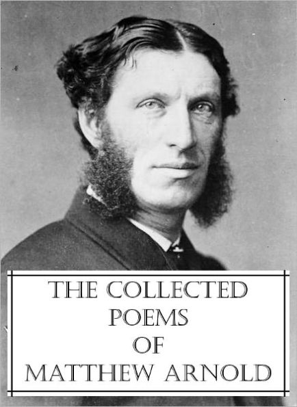 The Collected Poems Of Matthew Arnold By Matthew Arnold | EBook ...