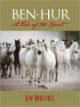 BEN-HUR: A TALE OF THE CHRIST (All Time Bestselling Novel) by LEW WALLACE [Bestselling American Novel Adapted as Record 11 Academy Award Winning Movie w/ Charlton Heston - Matched only by Lord of the Rings and Titanic] ALL-TIME BESTSELLER CHRISTIAN NOVEL