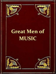 Title: Tte World's Great Men of Music [Illustrated], Author: Harriette Brower