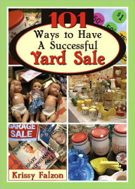 Title: 101 Ways to Have A Successful Yard Sale, Author: Krissy Falzon