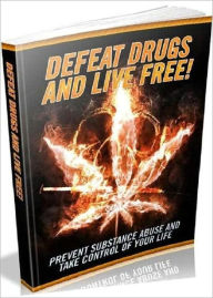 Title: Self Improvement - Defeat Drugs And Live Free, Author: Healthy Tips