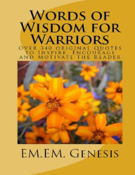 Title: WORDS OF WISDOM FOR WARRIORS, Author: Em. Em Genesis